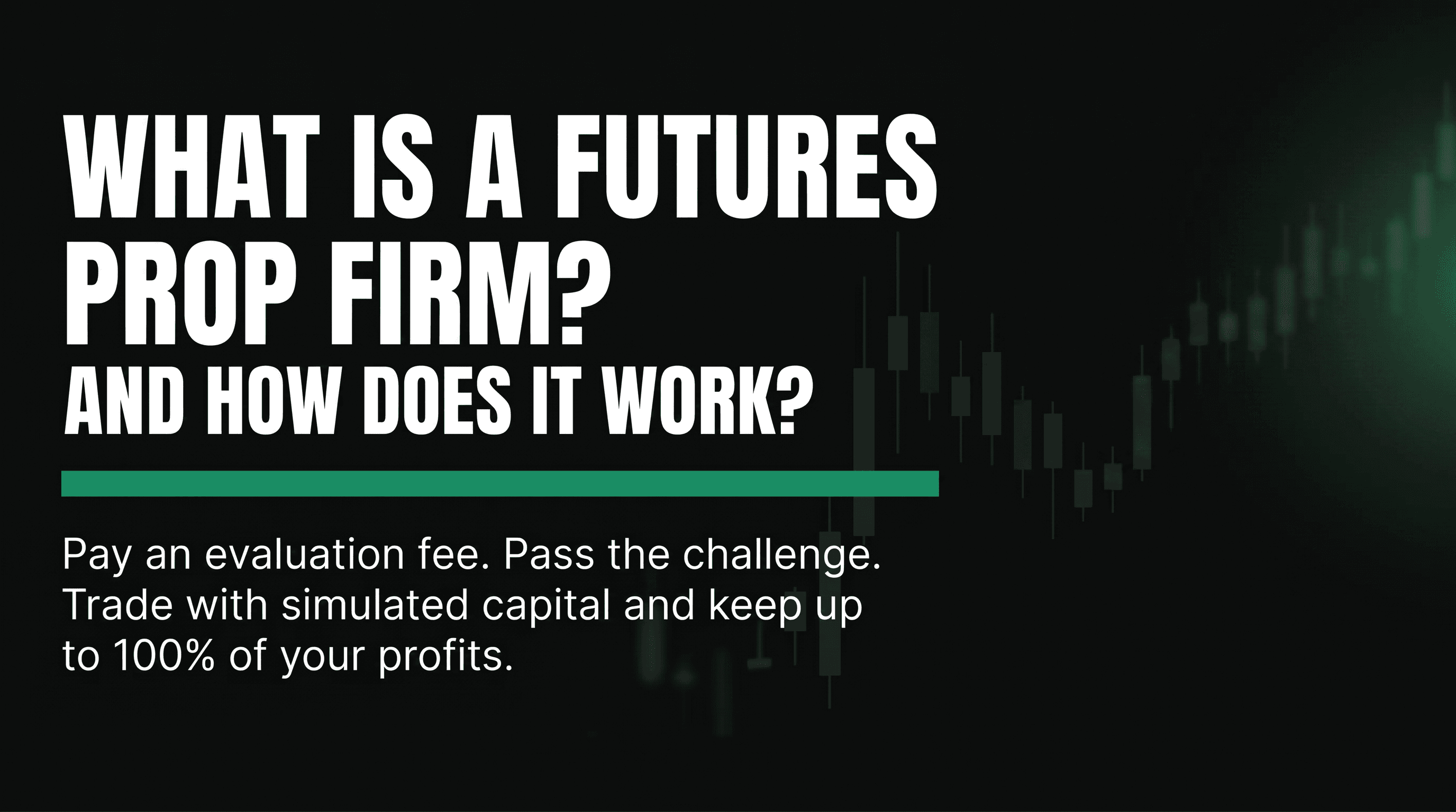 What Is a Futures Prop Firm and How Does It Work?